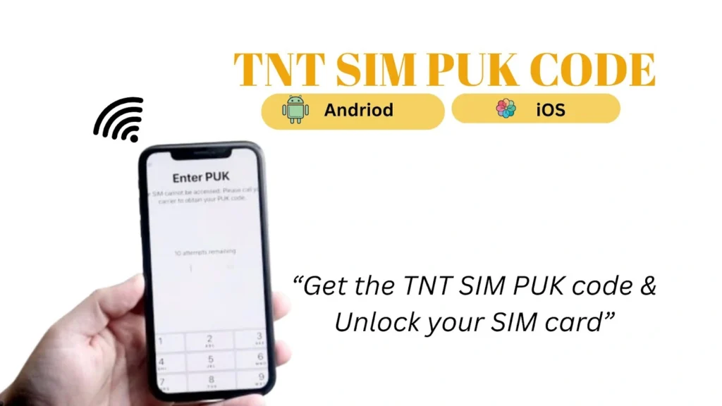 Unlock the TNT SIM card PUK Code 2 Smartphone showing a PUK code prompt, with TNT SIM PUK CODE text, Android and iOS buttons, and instructions to unlock the SIM card.